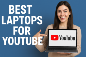 Best Laptops for Youtube