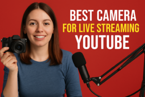 Discover the Best Cameras for YouTube Streaming